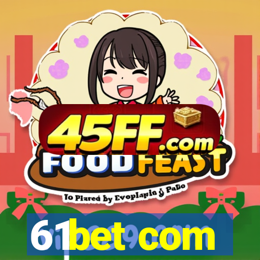 61bet com